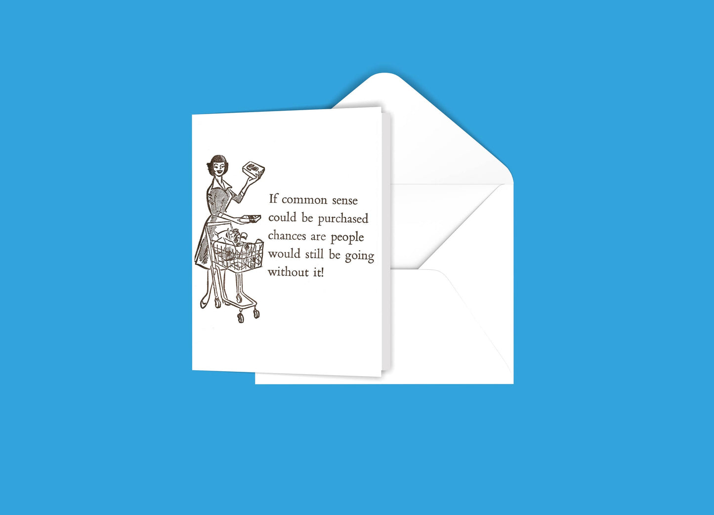 If Common Sense Could Be Purchased... Greeting Card