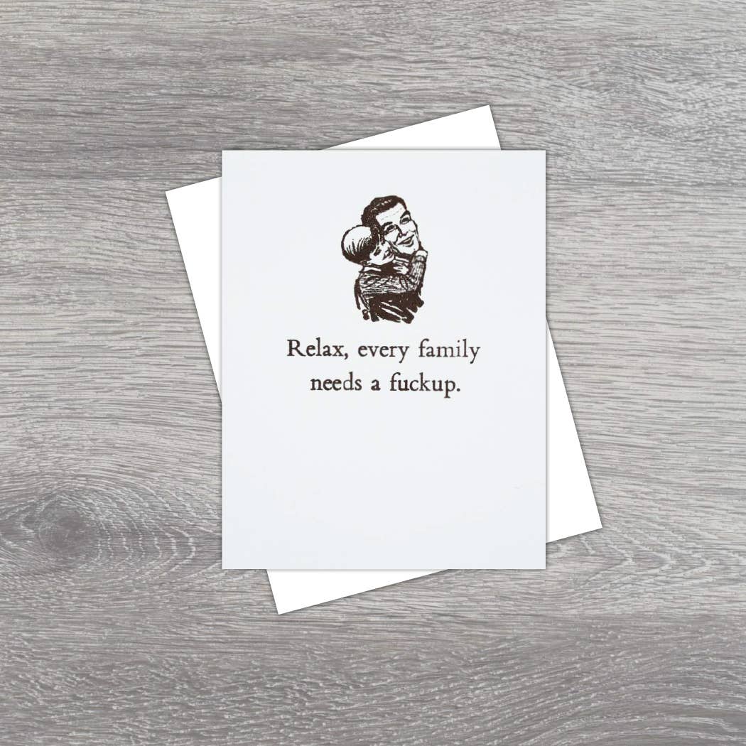 Relax Every Family Needs a Fuckup Card