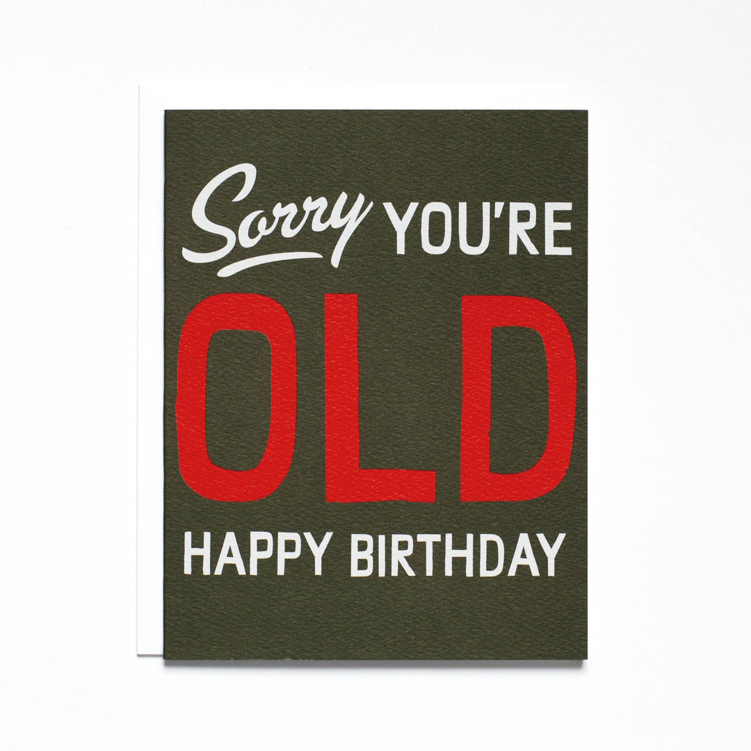 Sorry You're Old Card