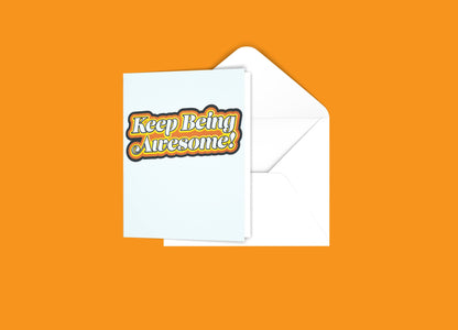 Keep Being Awesome (retro) Greeting Card