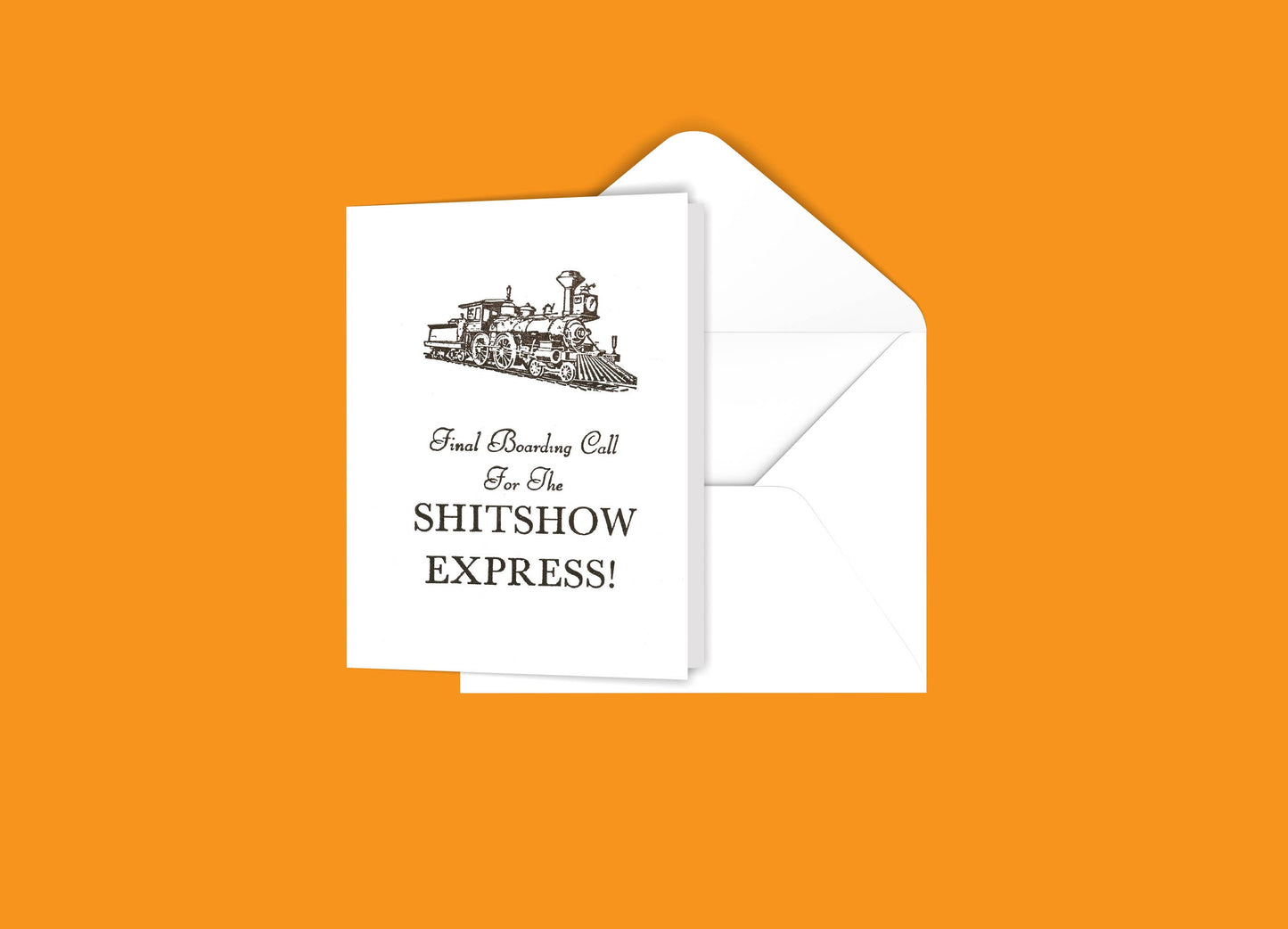 Final Boarding Call for the Shitshow Express Greeting Card